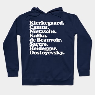 Kierkegaard. Camus. Nietzsche. Kafka. de Beauvoir. Sartre. Heidegger. Dostoyevsky. Hoodie